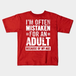 I’m Often Mistaken for an Adult – Sarcastic Distressed Humor | Funny Adulting Quote- Sarcasm Kids T-Shirt